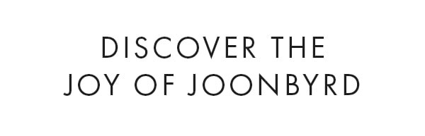 DISCOVER THE JOY OF JOONBYRD